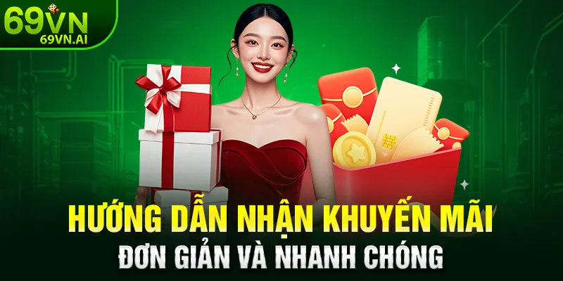 Khuyến mãi 69VN 3 Hướng dẫn nhận khuyến mãi đơn giản và nhanh chóng
